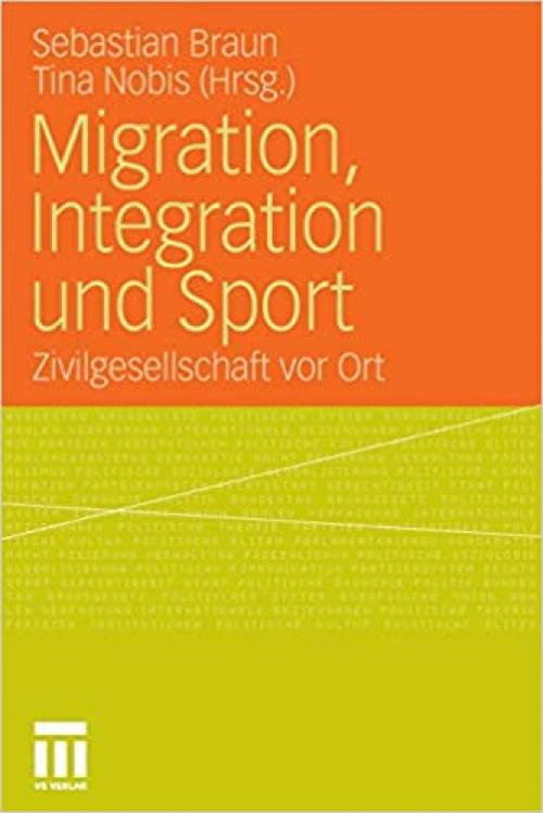  Migration, Integration und Sport: Zivilgesellschaft vor Ort (German Edition) 