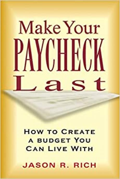  Make Your Paycheck Last: How to Create a Budget You Can Live With 