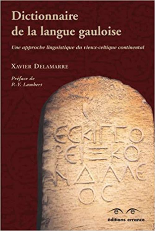  Dictionnaire de la langue gauloise : Une approche linguistique du vieux-celtique continental (DIFFUSION ERRANCE) 