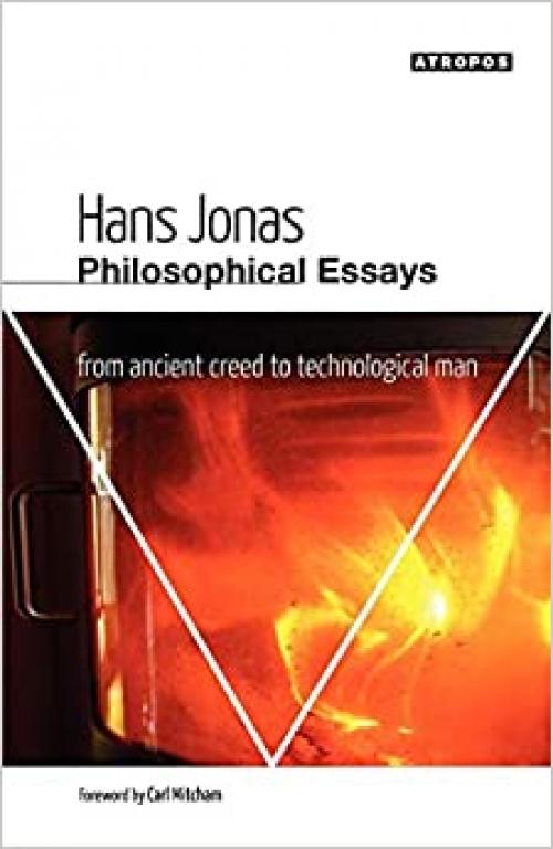  Philosophical Essays: From Ancient Creed to Technological Man 