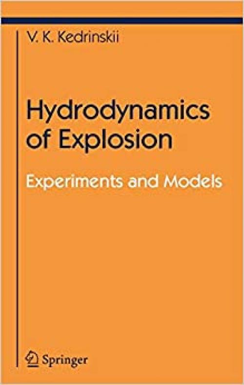  Hydrodynamics of Explosion: Experiments and Models (Shock Wave and High Pressure Phenomena) 