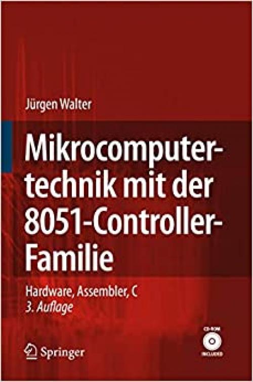  Mikrocomputertechnik mit der 8051-Controller-Familie: Hardware, Assembler, C (German Edition) 