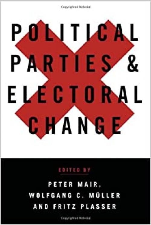  Political Parties and Electoral Change: Party Responses to Electoral Markets 