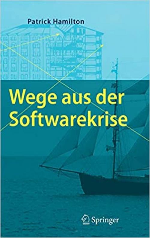  Wege aus der Softwarekrise: Verbesserungen bei der Softwareentwicklung (German Edition) 