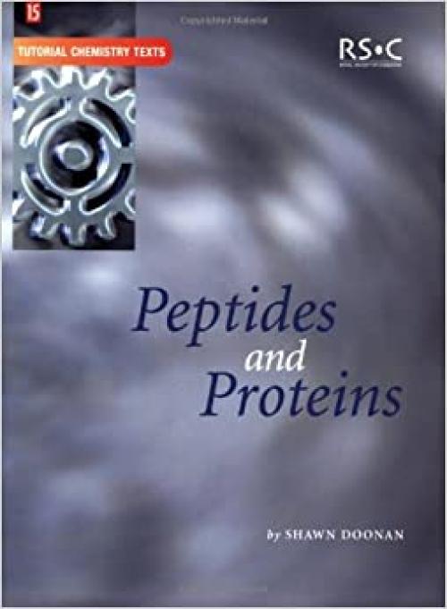  Peptides and Proteins (Tutorial Chemistry Texts (Volume 15)) 