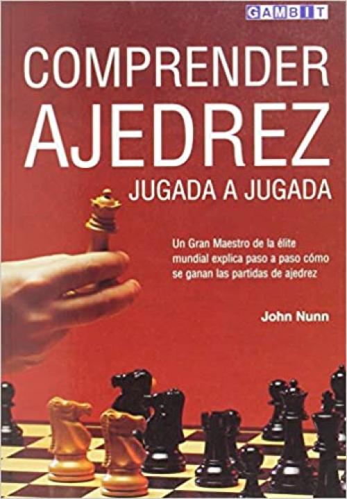  Comprender Ajedrez Jugada a Jugada (Spanish Edition) 