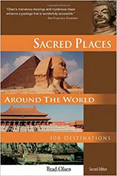  Sacred Places Around the World: 108 Destinations (Sacred Places: 108 Destinations series) 