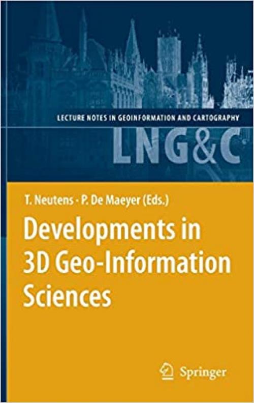  Developments in 3D Geo-Information Sciences (Lecture Notes in Geoinformation and Cartography) 