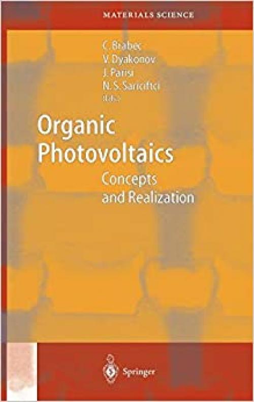  Organic Photovoltaics: Concepts and Realization (Springer Series in Materials Science (60)) 