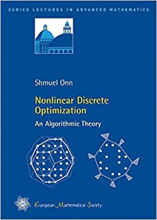  Nonlinear Discrete Optimization (Zurich Lectures in Advanced Mathematics) 