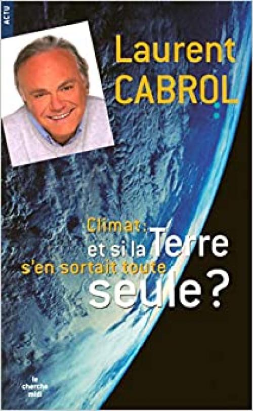  Et si la terre s'en sortait toute seule ? (Actu) (French Edition) 