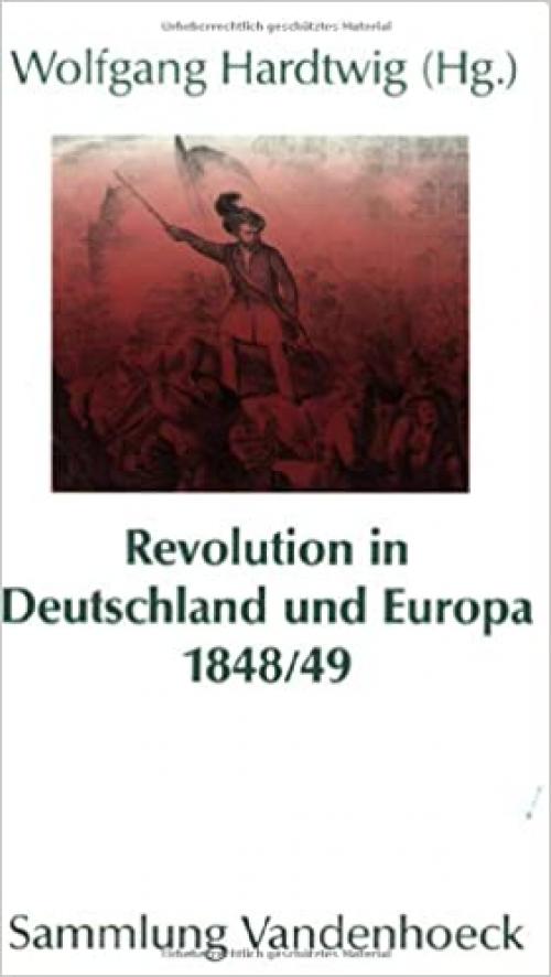  Revolution in Deutschland und Europa 1848-49 (Sammlung Vandenhoeck) (German Edition) 