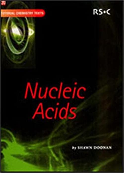 Nucleic Acids (Tutorial Chemistry Texts (Volume 20)) 