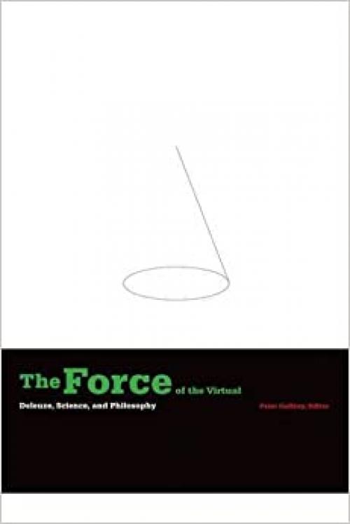  The Force of the Virtual: Deleuze, Science, and Philosophy 