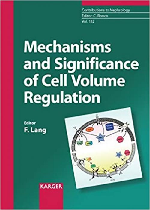  Mechanisms and Significance of Cell Volume Regulation (Contributions to Nephrology, Vol. 152) 