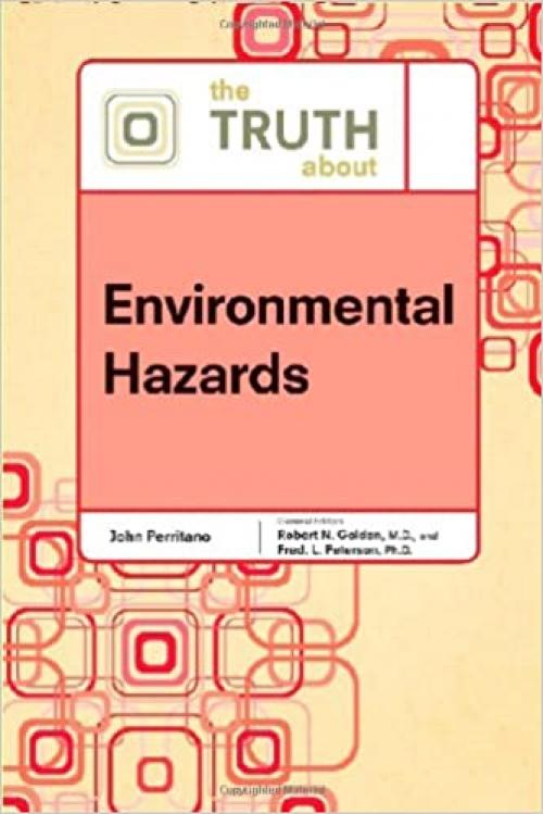  The Truth about Environmental Hazards (Truth about (Facts on File)) 