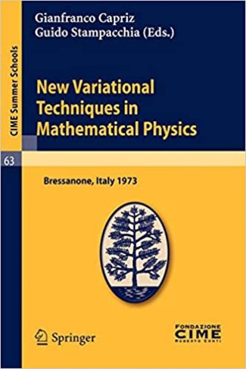  New Variational Techniques in Mathematical Physics: Lectures given at a Summer School of the Centro Internazionale Matematico Estivo (C.I.M.E.) held ... Schools (63)) (English and French Edition) 