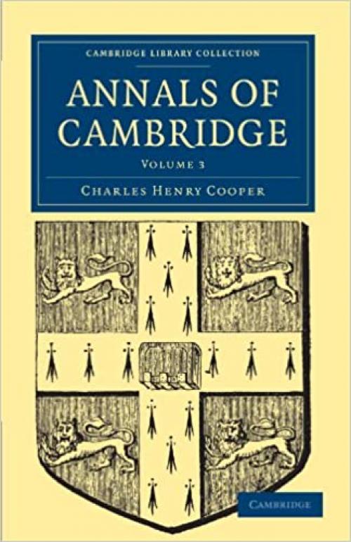  Annals of Cambridge: Volume 3 (Cambridge Library Collection - Cambridge) 