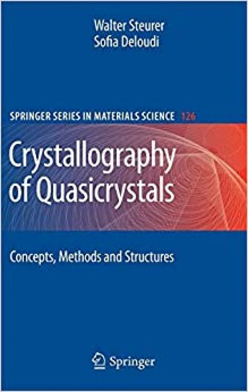  Crystallography of Quasicrystals: Concepts, Methods and Structures (Springer Series in Materials Science (126)) 