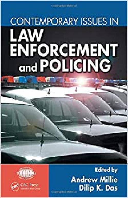  Contemporary Issues in Law Enforcement and Policing (International Police Executive Symposium Co-Publications) 