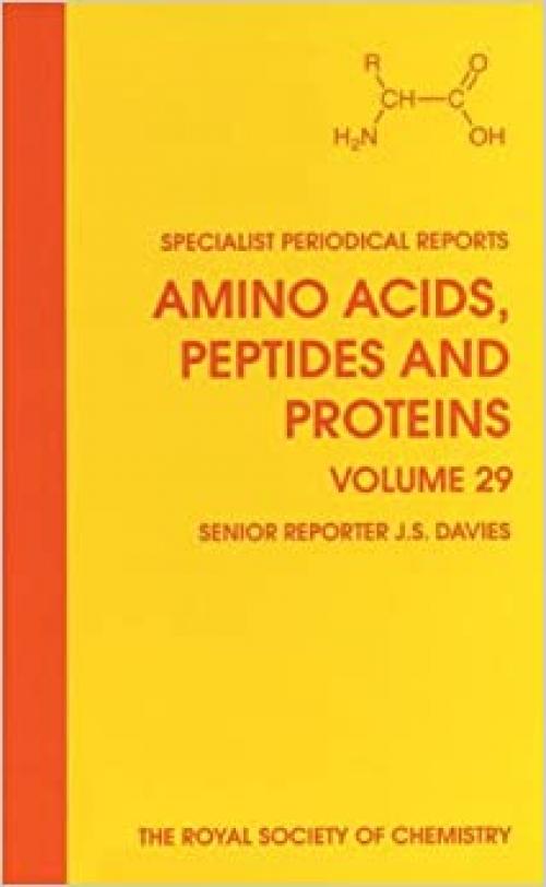  Amino Acids, Peptides and Proteins (Specialist Periodical Reports, Vol. 29) (Specialist Periodical Reports, Volume 29) 