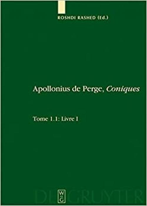  Apollonius de Perge, Coniques: Volume 1 (Scientia Graeco-Arabica) (French Edition) 