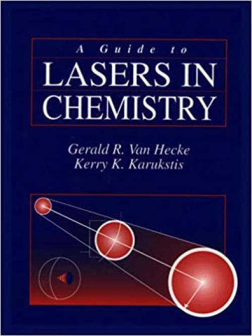  A Guide to Lasers in Chemistry 