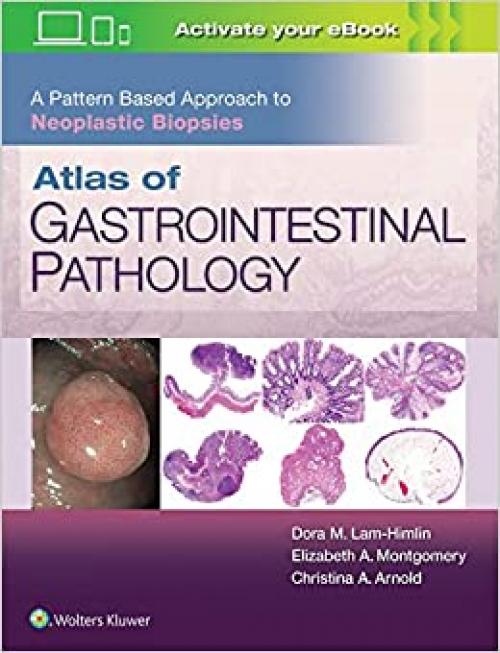  Atlas of Gastrointestinal Pathology: A Pattern Based Approach to Neoplastic Biopsies 