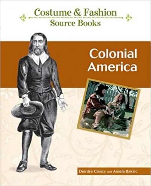  Colonial America (Costume and Fashion Source Books) 