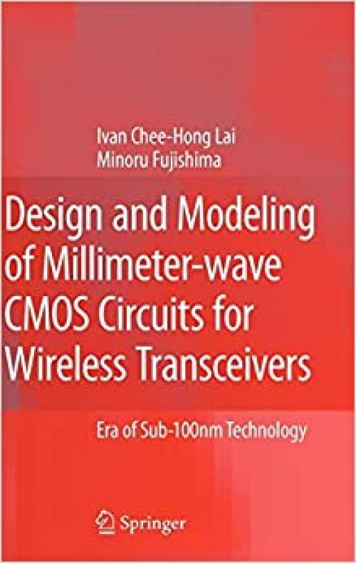  Design and Modeling of Millimeter-wave CMOS Circuits for Wireless Transceivers: Era of Sub-100nm Technology 