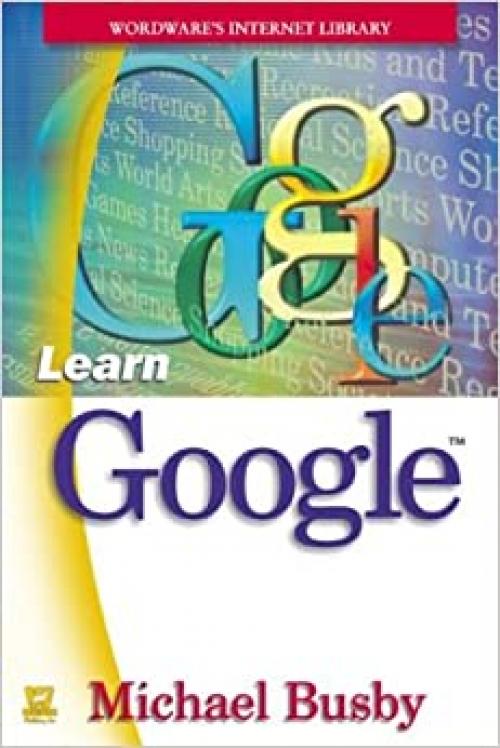  Learn Google (Wordware's Internet Library) 