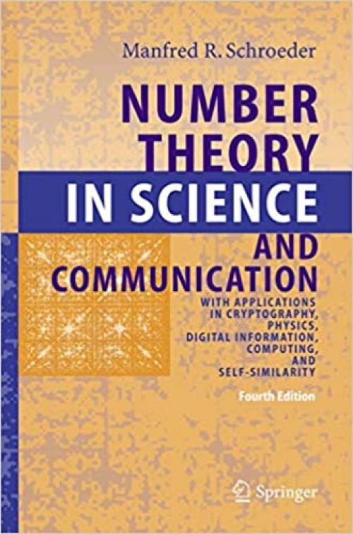  Number Theory in Science and Communication: With Applications in Cryptography, Physics, Digital Information, Computing, and Self-Similarity (Springer Series in Information Sciences) 