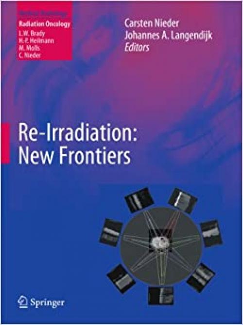  Re-irradiation: New Frontiers (Medical Radiology) 