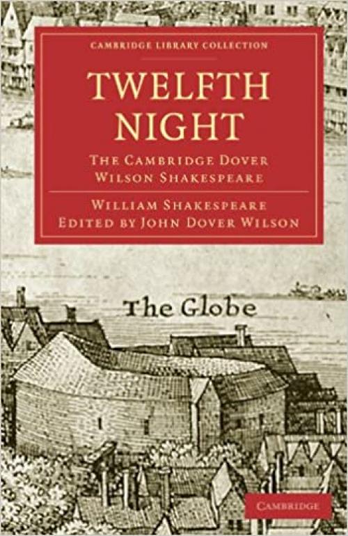  Twelfth Night: The Cambridge Dover Wilson Shakespeare (Cambridge Library Collection - Shakespeare and Renaissance Drama) 