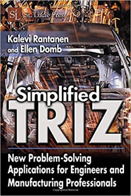  Simplified TRIZ: New Problem-Solving Applications for Engineers & Manufacturing Professionals 