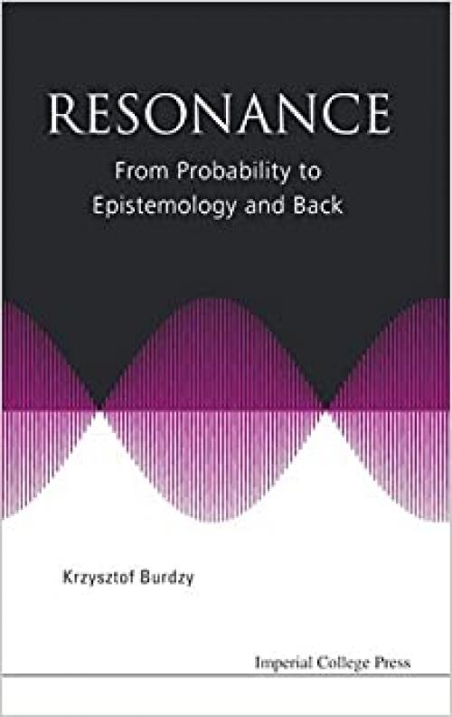  Resonance: From Probability to Epistemology and Back 