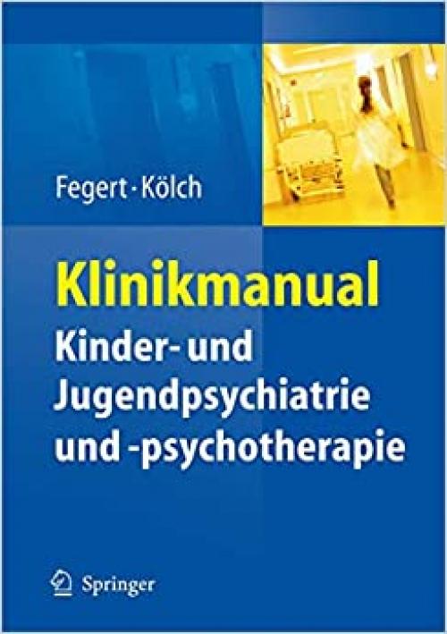  Klinikmanual Kinder- und Jugendpsychiatrie und -psychotherapie (German Edition) 