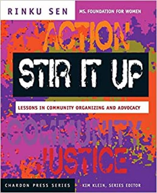  Stir It Up: Lessons in Community Organizing and Advocacy (The Chardon Press Series) 