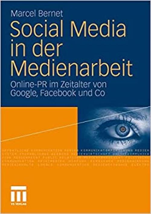  Social Media in der Medienarbeit: Online-PR im Zeitalter von Google, Facebook & Co. (German Edition) 