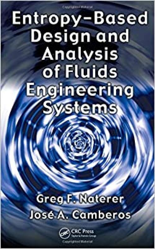  Entropy Based Design and Analysis of Fluids Engineering Systems 