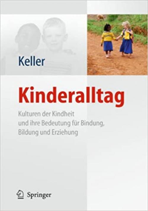  Kinderalltag: Kulturen der Kindheit und ihre Bedeutung für Bindung, Bildung und Erziehung (German Edition) 