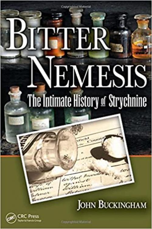  Bitter Nemesis: The Intimate History of Strychnine 