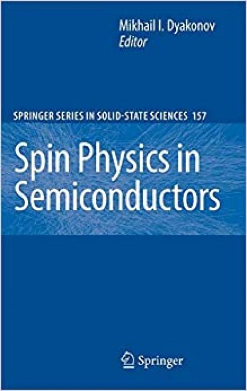  Spin Physics in Semiconductors (Springer Series in Solid-State Sciences (157)) 