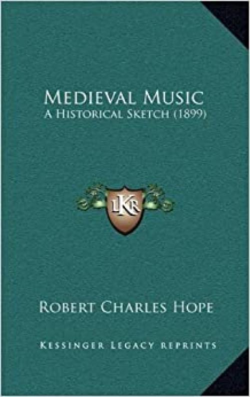  Medieval Music: A Historical Sketch (1899) 