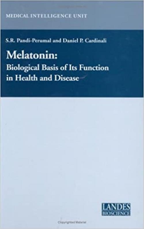  Melatonin: Biological Basis of its Function in Health and Disease 