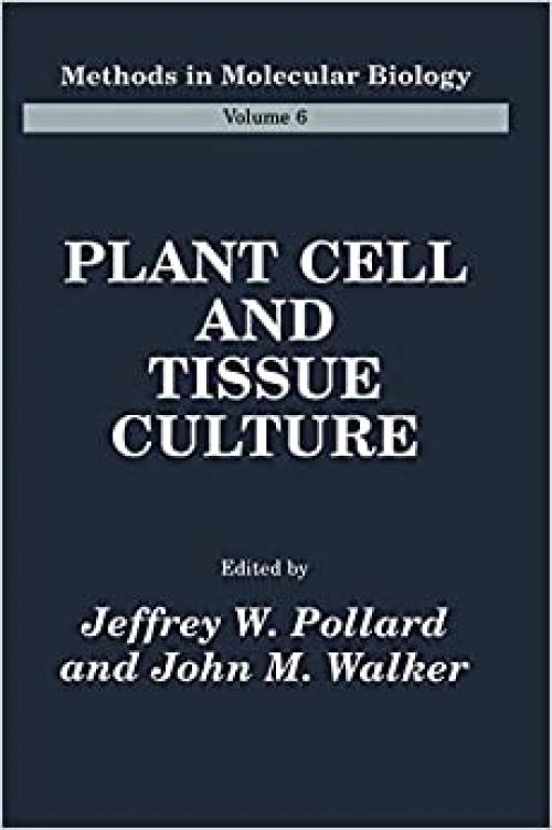  Plant Cell and Tissue Culture (Methods in Molecular Biology (6)) 