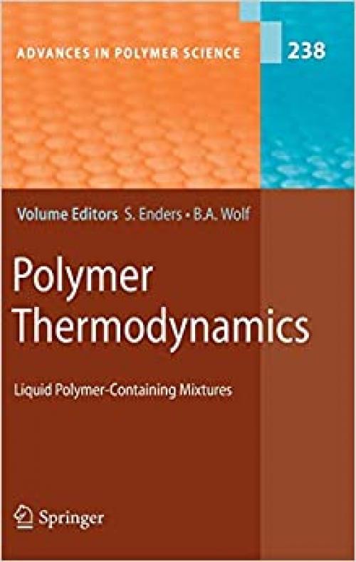  Polymer Thermodynamics: Liquid Polymer-Containing Mixtures (Advances in Polymer Science (238)) 