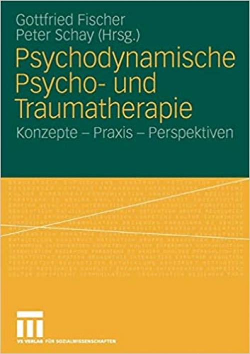  Psychodynamische Psycho- und Traumatherapie: Konzepte - Praxis - Perspektiven (German Edition) 