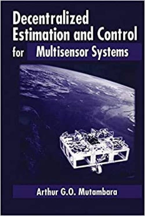  Decentralized Estimation and Control for Multisensor Systems 