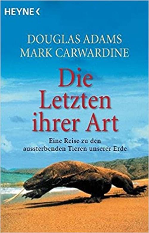  Die Letzten ihrer Art. Eine Reise zu den aussterbenden Tieren unserer Erde. 